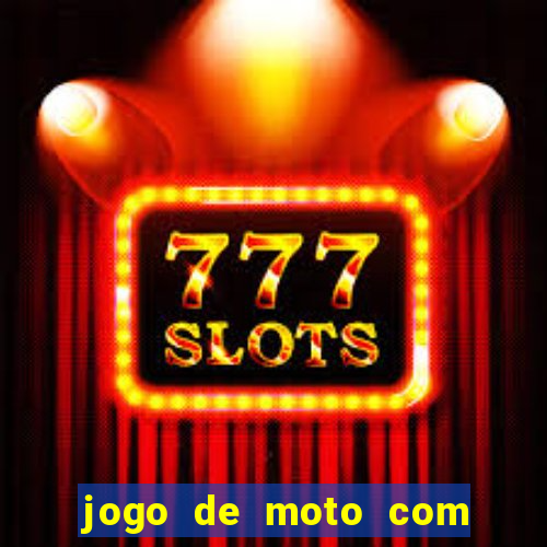 jogo de moto com dinheiro infinito